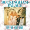 Buckingham Palace – Give Me Your Name (Extended Version)